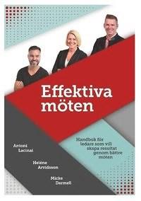 Litteraturtips! Effektiva möten handbok för ledare som vill skapa resultat genom bättre möten av Antoni Lacinai, Helene Arvidsson och Micke Darmell. ISBN: 9 789 177 854 272 (104 sid.