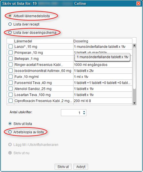 Josefine Laago 2018-04-13 1:4 16(16) 9. Utskrift För att skriva ut läkemedelslistan tryck på Skriv ut längst ned i läkemedelslistan. Det kommer upp en fråga om vad du vill skriva ut.