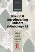 6 uppl, 385 sid, 396 kr, e-bok: 199 kr REDOVISNING & EKONOMI BOKSLUT & ÅRSREDOVISNING I MINDRE AKTIEBOLAG K2 Praktisk handbok som visar hur du upprättar en årsredovisning för ett mindre