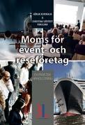 Alla momsreglerna i en och samma bok! 16 uppl, 820 sid, 496 kr, e-bok: 249 kr MOMS FÖR EVENT- OCH RESEFÖRETAG Resor och event är ett mycket komplext område inom momsen.