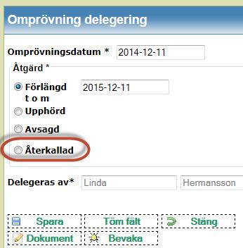 Dok nr OSF/AU-18:024 Upphörd: Innebär att delegeringen avslutas vid det datum du anger i datumfältet. Detta alternativ väljs om t.ex. mottagarens anställning upphör inom delegeringens giltighetstid.