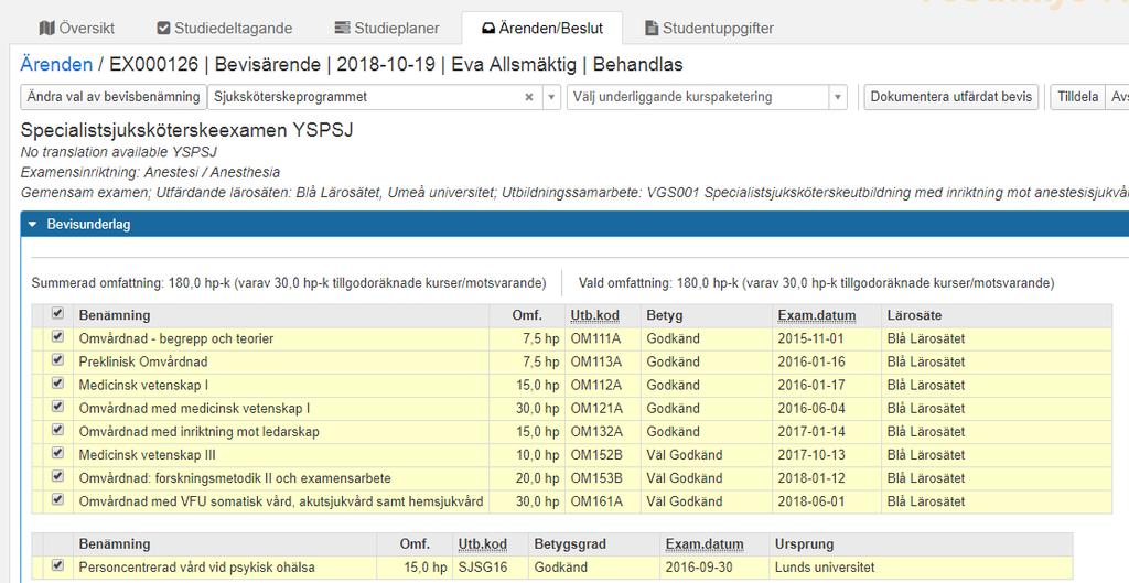 Dokumentera gemensam examen Gemensam examen utfärdas utanför Ladok, och kan sedan dokumenteras i Ladok.