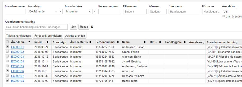 Alternativ A: Studenten ansöker i studentgränssnittet (forts.) Tilldela Innan ärendet tilldelas en handläggare kan du: göra noteringar, ändra val av bevisbenämning och avsluta ärendet.