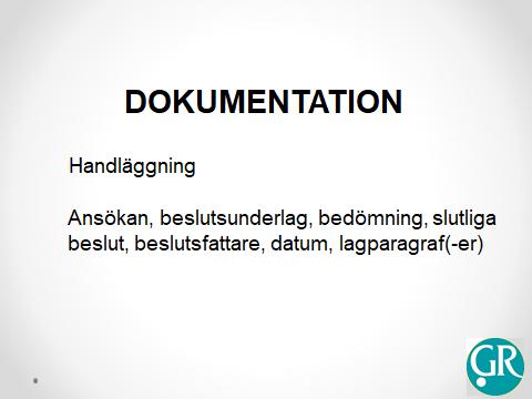 Journal, lätt att följa ärendet, handläggningen Det kan eventuellt, vid något tillfälle, kanske vara så att vi efter en tid har glömt bort hur vi resonerat när vi tog tidigare beslut, vilka speciella