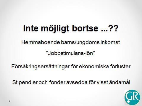 HFD: Studerande behöver inte redovisa vad studiemedlet används till HFD anser (2011 ref 56) att studerande inte ska behöva redovisa vad de använt studiemedlet till eftersom det är avsett att täcka