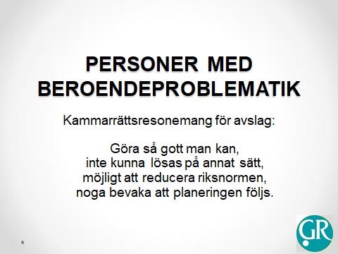 PERSONER MED BEROENDEPROBLEMATIK SoL 4 kapitlet Rätten till bistånd 1 Den som inte själv kan tillgodose sina behov eller kan få dem tillgodosedda på annat sätt har rätt till bistånd av socialnämnden