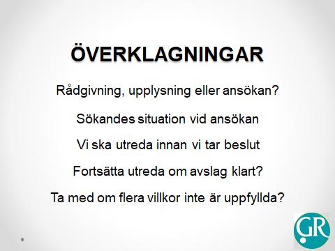 Kolla om det rör sig om rådfrågan eller ansökan Exempelvis om sökanden skickar in en elräkning tillsammans med ansökan, säger att hen vill ha någon annanstans att bo eller att hen inte har pengar