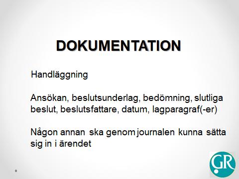 Lätt att följa ärendet, handläggningen: journal, Det kan eventuellt, vid något tillfälle, kanske vara så att vi efter en tid har glömt bort hur vi resonerat när vi tog tidigare beslut, vilka