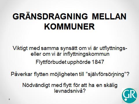 GRÄNSDRAGNING MELLAN KOMMUNER Flyttförbudet upphävdes 1847 I och med 1847 års fattigvårdsförordning upphävdes flyttförbudet i Sverige, men det finns (enligt fil dr.