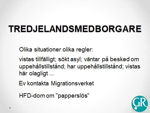 TREDJELANDSMEDBORGARE Medgivande att kontakta Migrationsverket Om det är oklart om den sökande har rätt att vara i Sverige och vi vill höra med Migrationsverket vad som gäller i det enskilda fallet,