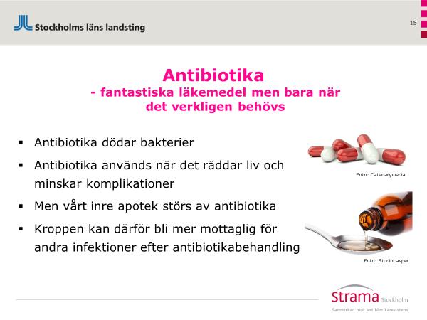 Bild 15 Hjälptext bild 15-fortsättning från föregående bild: För varje antibiotikakur man tar så dör en del av dessa goda/nyttiga bakterier också.