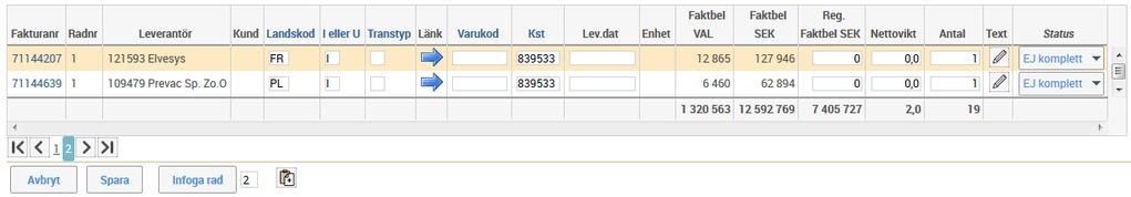 3. Raderna infogas under ursprungsraden. 4.