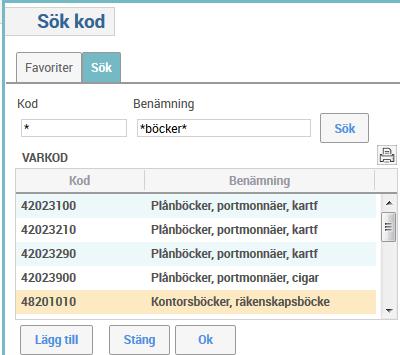 I sökrutan går det att söka på Kod eller Benämning, sökningen avgränsas med asterisk *. Välj ditt urval med Sök. 3. Din sökning visas i fönstret.