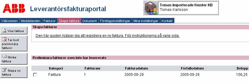 8. Skapa faktura Med leverantörsportalen kan du skapa nya fakturor direkt på nätet.