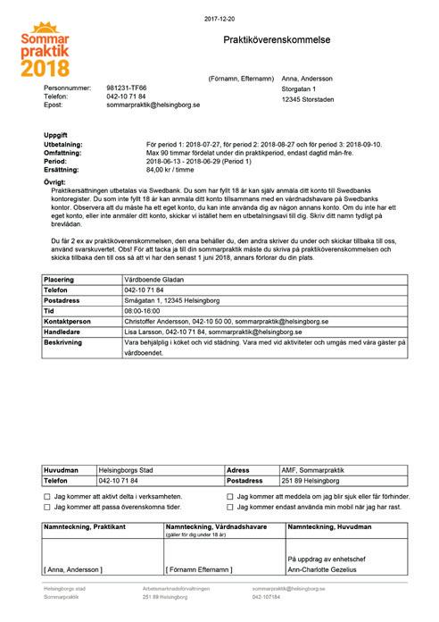 Praktiköverenskommelse Denna blankett måste du läsa igenom, skriva under och skicka till oss för att vi ska veta att du tackar ja till din sommarpraktikplats.