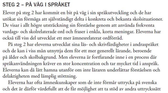 litte sen gick jag att dicha och bytt kläderna sen gick jag och mina klass kamiraterna till skolan Lärarens helhetsintryck Eleven skriver en återberättande text om ett gemensam besök.