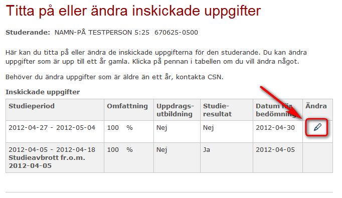 ändra inskickade uppgifter och sök fram den studerande. Steg 1 1.