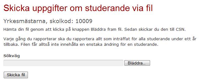 6.1.4 Ladda upp och skicka in fil Så här gör du för att skicka in en fil via webbtjänsten Studeranderapportering: