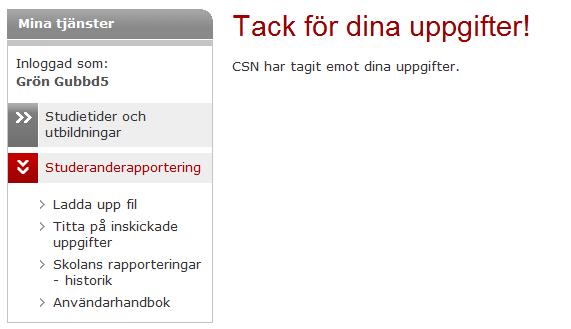 Du kan läsa mer om att skicka fil till CSN i dokumentet: Rapportera via fil på www.csn.se. Om det uppstår något fel som du inte kan lösa själv kan du kontakta CSN:s skoltelefon, 0771-276 40