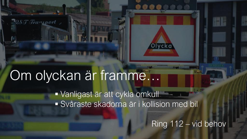 Bild 20. Om olyckan är framme Det är lätt att köra omkull med cykel. Det är också lätt att köra på en annan person om man inte är uppmärksam på ens omgivning när man cyklar i trafiken.