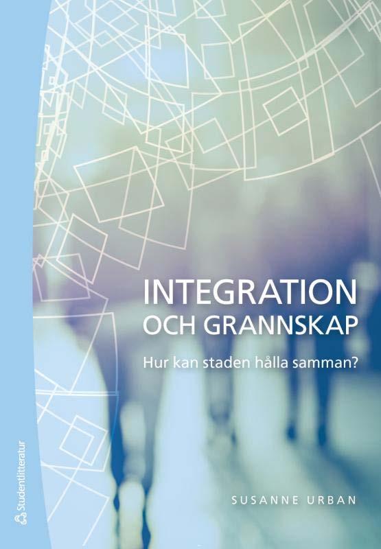 Integration och grannskap. Hur kan staden hålla samman?