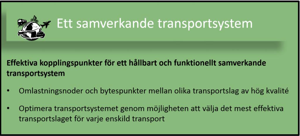 4.2 Ett samverkande transportsystem Funktionen Ett samverkande transportsystem sammanfattas i figur 4.6.