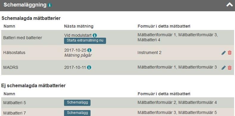 besvarats. 11.4. Schemaläggning Under Schemaläggning ser du alla mätbatterier som designer har skapat för momentet.