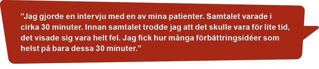 Hur tar vi med patientens perspektiv? Det finns många sätt att involvera patienter i förbättringsarbete. Det finns inte en metod eller teknik som passar eller fungerar i alla situationer.