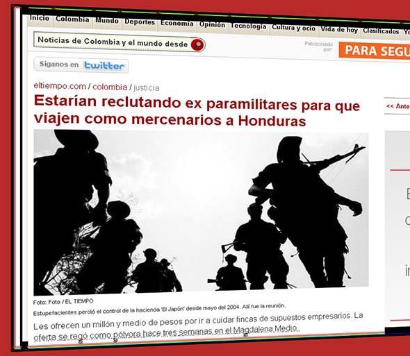 I Honduras har det har förekommit flera reportage och rapporter om att paramilitära grupper skulle agera i tjänst hos tre stora markägare och agroindustrigrupper i den karibiska kustregionen i