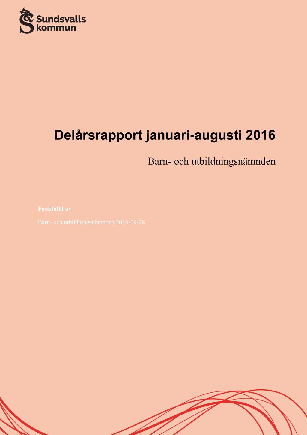 Delårsrapport januari - augusti 201 6 Barn - och