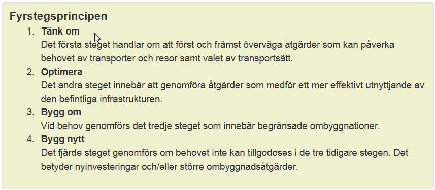 Figur 2.5.1.1 Åtgärdsval enligt fyrstegsprincipen. Aktuell åtgärd är ett resultat av den åtgärdsvalsanalys som gjordes inom ramen för den förstudie som togs fram 2009 (se 2.4.