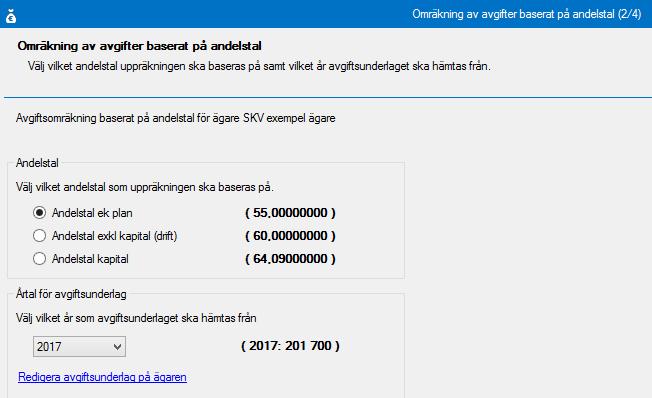 Vilket av andelstalen som ska användas för omräkning väljs, liksom år för avgiftsunderlaget.