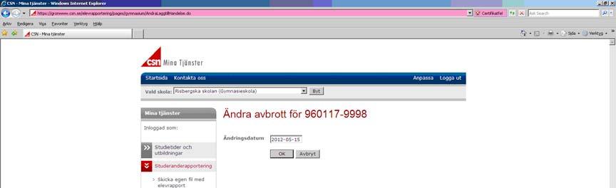 2.6 Titta på/ändra elevrapport -> Ändra händelse Du klickar på länken Ändra efter den händelse du vill ändra och hamnar på en ny sida.