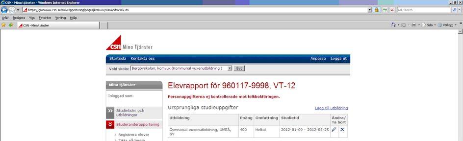 Titta på/ändra elevrapport På sidan visas den kompletta rapporten för vald elev. Du kan lägga till, ta bort eller ändra information i rapporten.