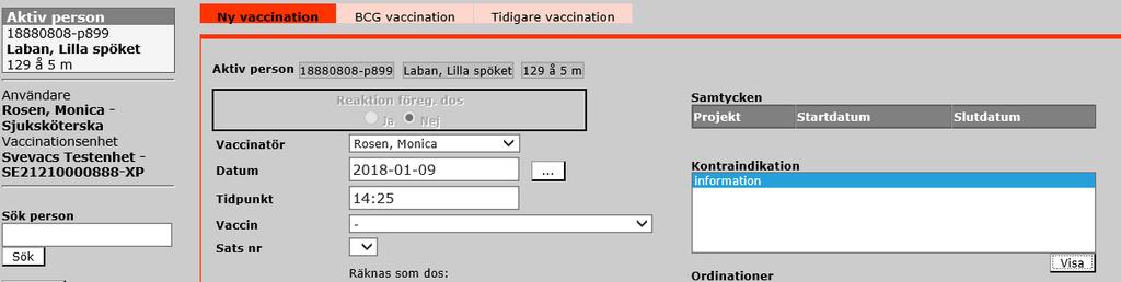 registrerade på andra vaccinationsenheter som visas efter samtycke till sammanhållen journal Spärrade innehåller endast uppgifter om ett