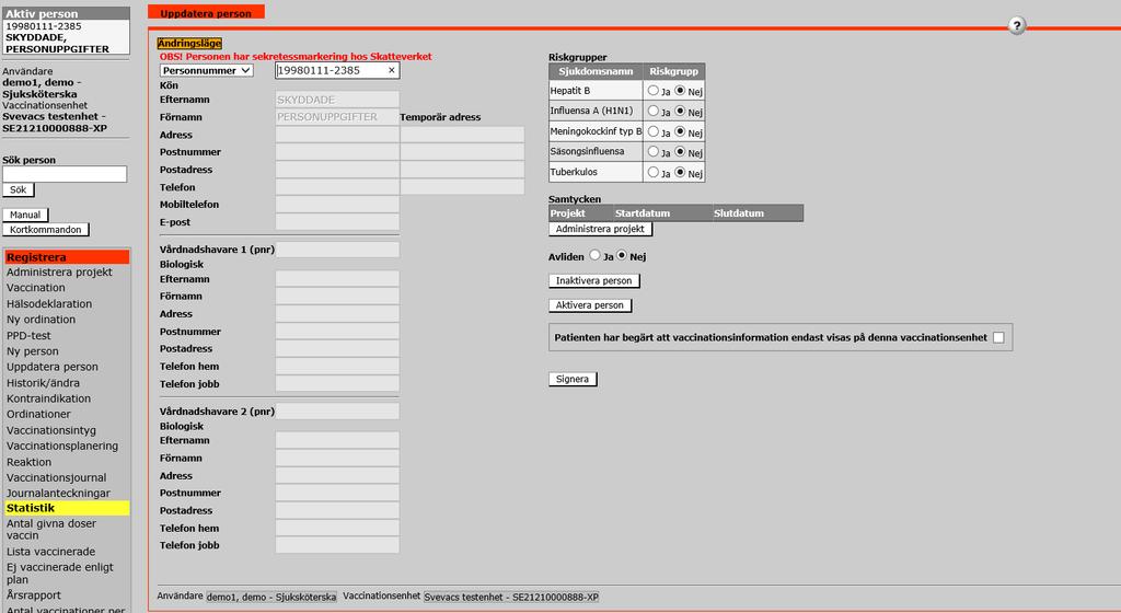 Obs: I denna vy (alternativt vid registrering av Ny person) kan en persons vaccinationsinformation spärras för alla enheter/vårdgivare utom den egna genom att markera Patienten har begärt att