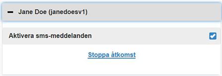 Om vårdpartnern är registrerad, visas markeringsrutan Aktivera sms-meddelanden och länken Stoppa åtkomst visas.