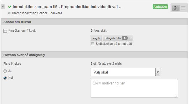 Elev vill avstå antagen plats (orsak Annan anledning ) Eleven har angett orsak Annan anledning och anger motivering Elever kan använda orsaken Annan anledning då de önskar avstå en antagen plats.