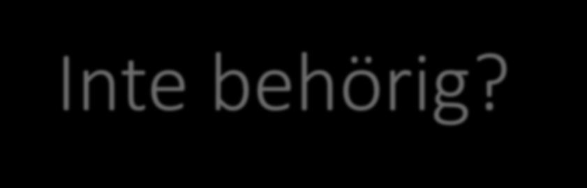 Inte behörig?