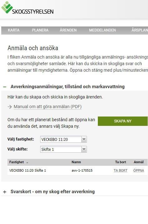 Skapa en avverkningsanmälan Välj först aktuell fastighet (om du har flera) samt välj alltid det skifte du vill arbeta med. Välj alltså skifte 1 om du ska rita i skifte 1.