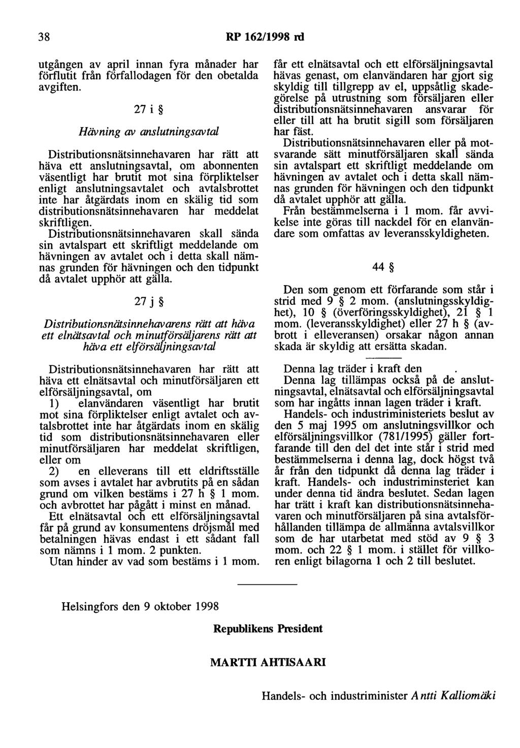 38 RP 162/1998 rd utgången av april innan fyra månader har förflutit från förfallodagen för den obetalda avgiften.