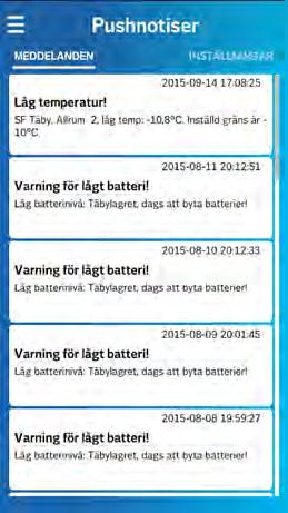 Pushnotiser Här hittar du de tidigare utskickade pushnotiserna och inställningarna för hur du vill ta