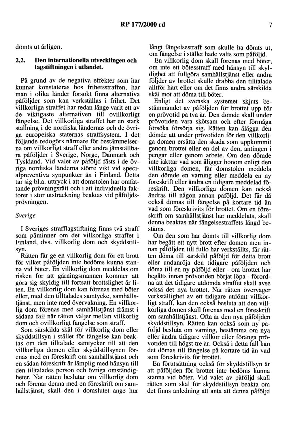 RP 177/2000 rd 7 dömts ut årligen. 2.2. Den internationella utvecklingen och lagstiftningen i utlandet.