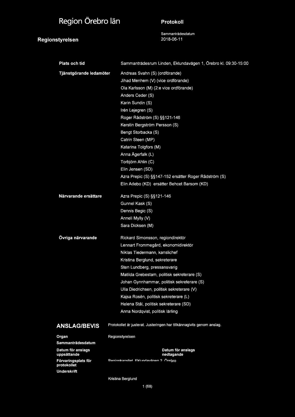 a Plats och tid Tjänstgörande ledamöter Sammanträdesrum Linden, Eklundavägen 1, Örebro kl.
