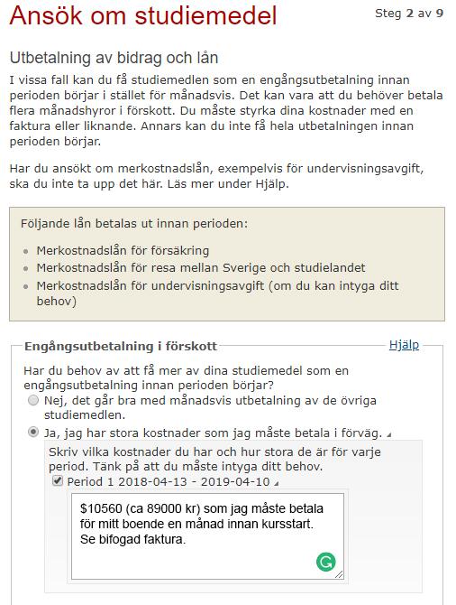 Steg 9 - viktigt Kryssa Nej på frågan om tilläggsbidrag såvida du inte kommer att ha med dina barn när du studerar utomlands.