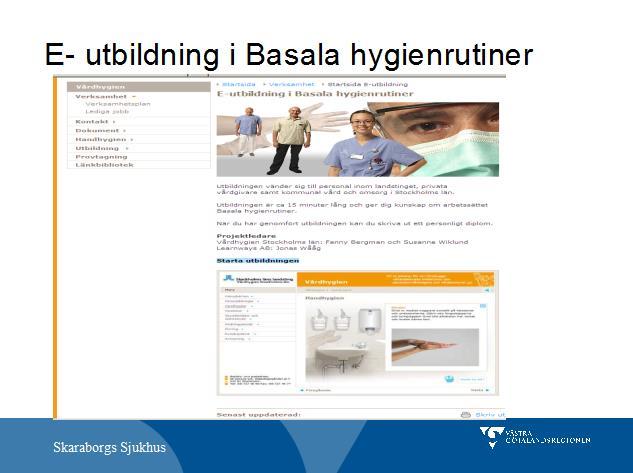 Här finns information om basala hygienrutiner,multiresistens, länkar, statistik, lokala anvisningar,