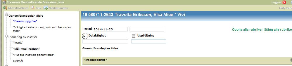 RUTIN Sid: 8 (26) Skapa en ny genomförandeplan i Treserva Gå in på aktuell person i trädet Välj Fyll i namn på planen Genomförandeplan, (ex.