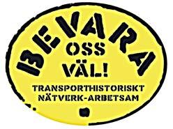 Transporthistoriskt Nätverk Föreningar/museer Medlemmar Arbetslivsmuseernas Samarbetsråd, ArbetSam 555 museer 15 000 Båthistoriska Riksförbundet, BHRF 16 föreningar 18 000 Järnvägshistoriska