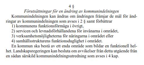 Formuleringen i 4 är universalhänvisning för de krav som ställs på alla typer av ändringar av kommunstrukturen.