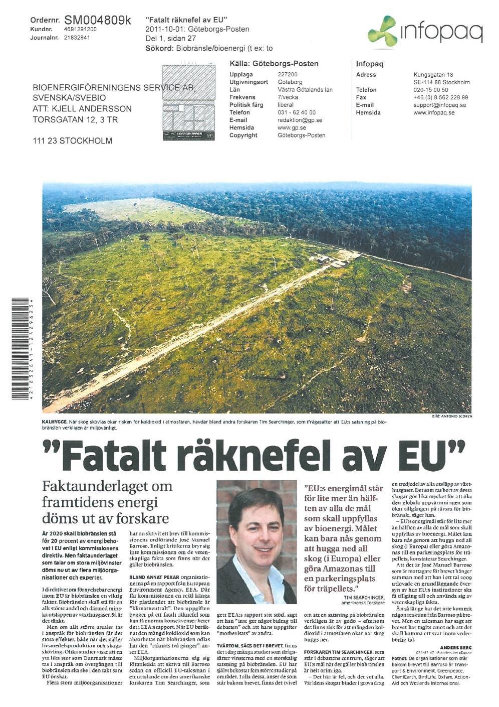 Göteborgs-Posten 1 okt 2011 Målet kan bara nås genom att hugga ned all skog i Europa eller att göra Amazonas till en